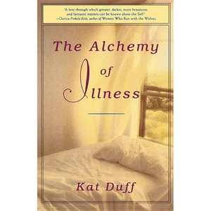 The Alchemy of Illness - Paperback