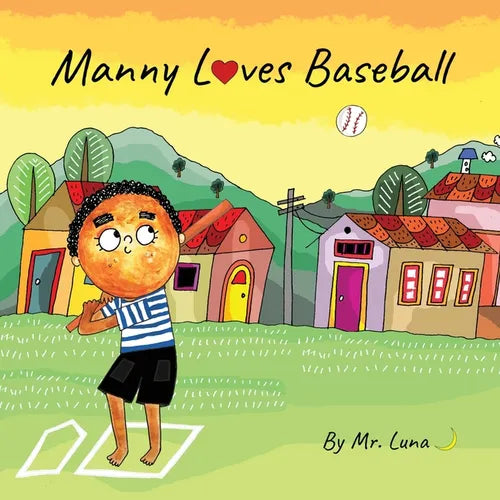 Manny Loves Baseball: Inspirational Baseball Story for Young Readers - Paperback