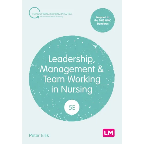 Leadership, Management and Team Working in Nursing - Hardcover