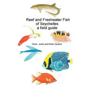 Reef and Freshwater Fish of Seychelles: A Field Guide - Paperback