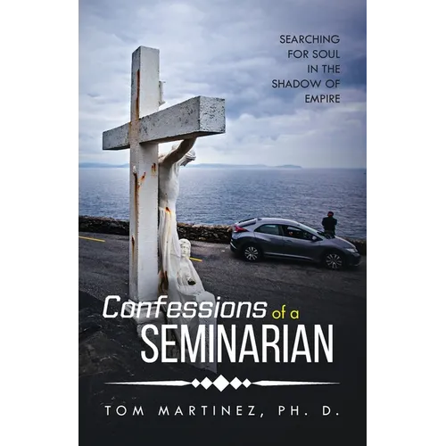 Confessions of a Seminarian: Searching for Soul in the Shadow of Empire - Paperback