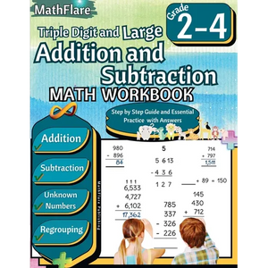 Triple Digit and Large Addition and Subtraction Math Workbook 2nd to 4th Grade: Large Addition and Subtraction Grade 2-4, Finding Unknown Numbers with - Paperback