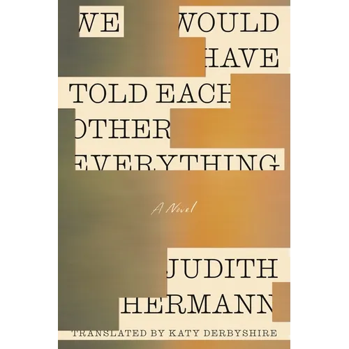 We Would Have Told Each Other Everything - Paperback