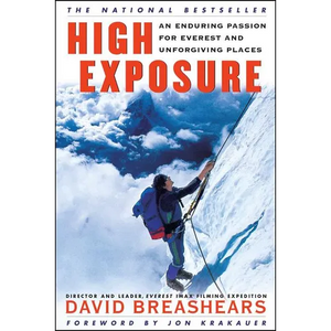 High Exposure: An Enduring Passion for Everest and Unforgiving Places - Paperback