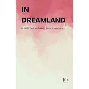 In Dreamland: Bilingual German-English Stories for German Language Learners - Paperback