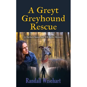 A Greyt Greyhound Rescue: A Rachel Chance and Will Keller Mystery - Paperback