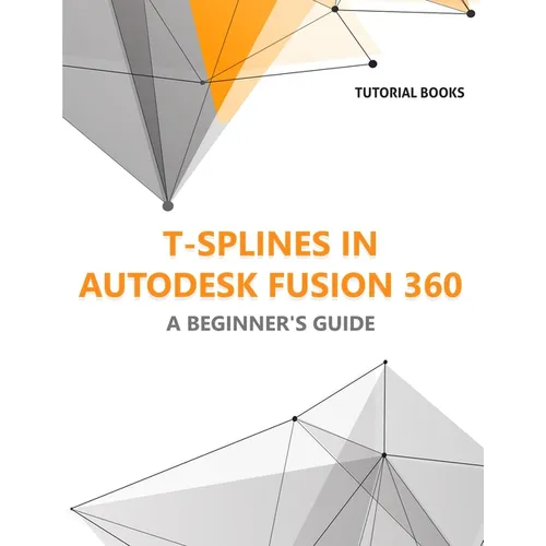 T-splines in Autodesk Fusion 360: A Beginners Guide - Paperback