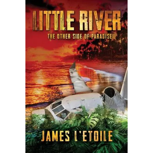 Little River: The Other Side of Paradise - Paperback