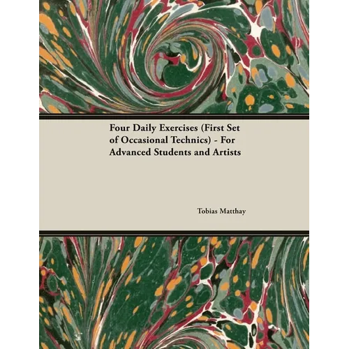 Four Daily Exercises (First Set of Occasional Technics) - For Advanced Students and Artists - Paperback