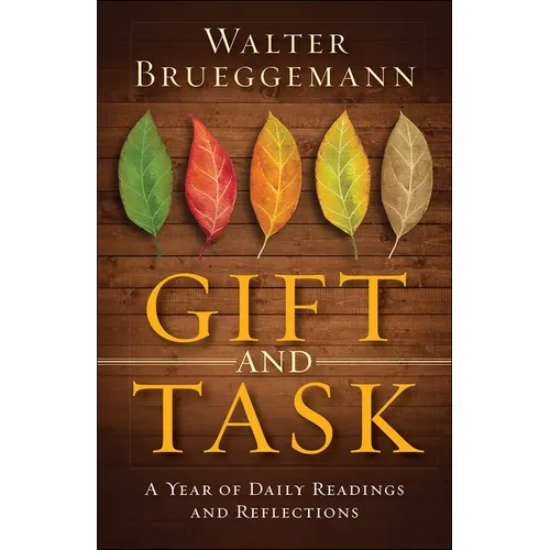 Gift and Task: A Year of Daily Readings and Reflections - Hardcover
