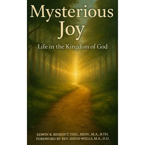 Mysterious Joy: Life In The Kingdom Of God - Hardcover