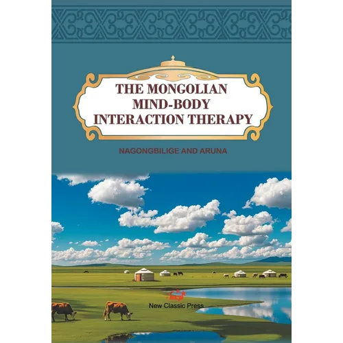 The Mongolian Mind-Body Interaction Therapy - Paperback