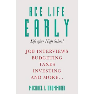 Ace Life Early: Life after High School - Paperback