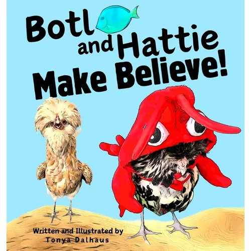 Botl and Hattie Make Believe! - Hardcover
