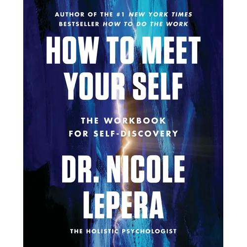 How to Meet Your Self: The Workbook for Self-Discovery - Paperback