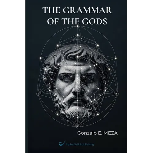 The Grammar of the Gods: Archetypes, Myth, and the Structure of the Unconscious - Paperback