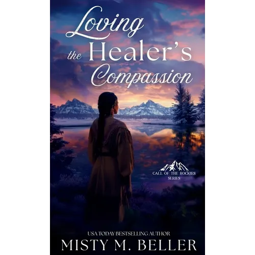 Loving the Healer's Compassion - Hardcover