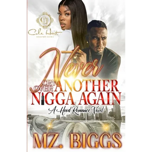 Never Cry Over Another N*gga Again: A Hood Romance Novel - Paperback