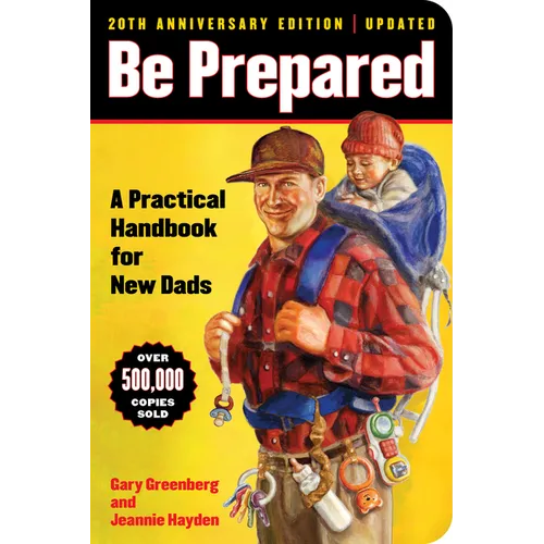Be Prepared (20th Anniversary Edition): A Practical Handbook for New Dads - Paperback