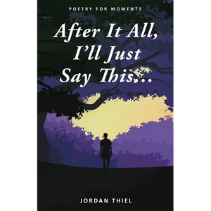 After It All, I'll Just Say This ... - Paperback