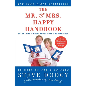 The Mr. & Mrs. Happy Handbook: Everything I Know about Love and Marriage (with Corrections by Mrs. Doocy) - Paperback