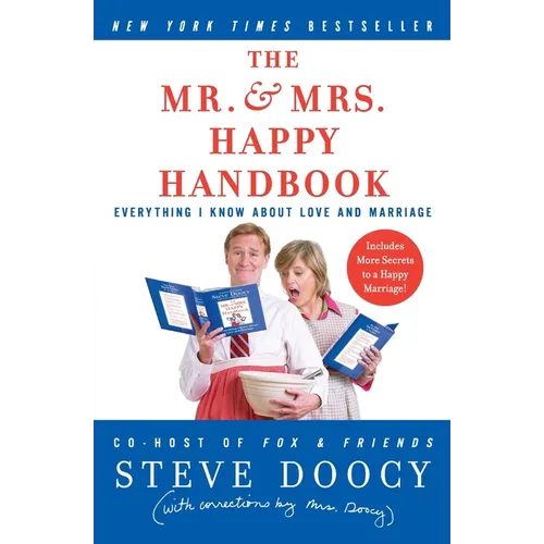 The Mr. & Mrs. Happy Handbook: Everything I Know about Love and Marriage (with Corrections by Mrs. Doocy) - Paperback