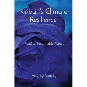 Kiribati's Climate Resilience: Road to Sustainable Planet - Paperback