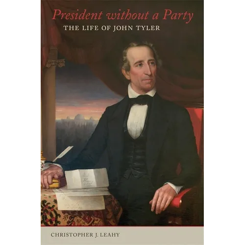 President Without a Party: The Life of John Tyler - Hardcover