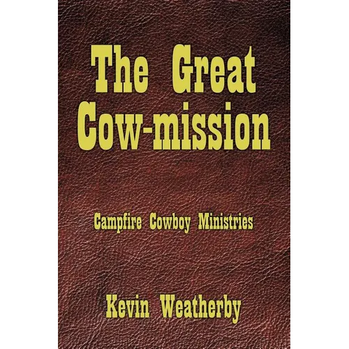 The Great Cow-Mission: Campfire Cowboy Ministries - Paperback