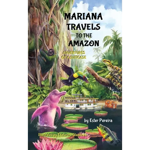 Mariana Travels to the Amazon: Adventures of a Suitcase