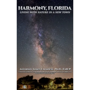 Harmony, Florida: Living With Nature In A New Town - Hardcover
