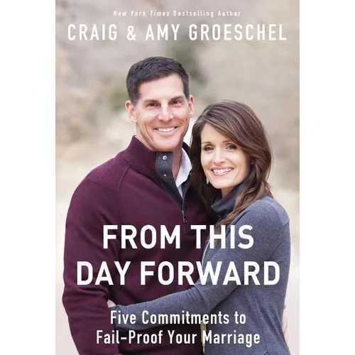 From This Day Forward: Five Commitments to Fail-Proof Your Marriage - Paperback