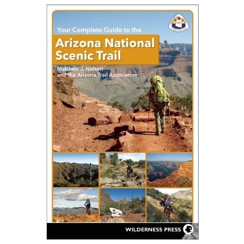 Your Complete Guide to the Arizona National Scenic Trail - Hardcover