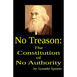 No Treason: The Constitution of No Authority - Paperback