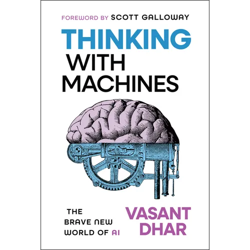 Thinking with Machines: The Brave New World of AI - Hardcover