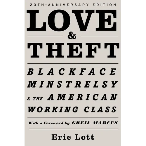 Love and Theft: Blackface Minstrelsy and the American Working Class - Paperback