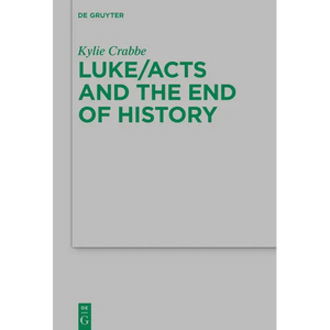 Luke/Acts and the End of History - Paperback