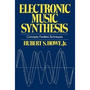 Electronic Music Synthesis: Concepts, Facilities, Techniques - Paperback
