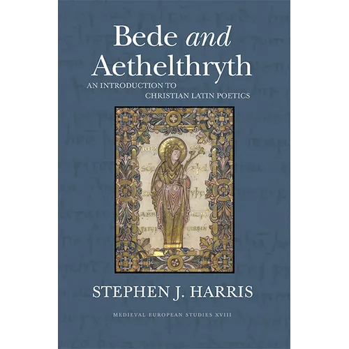 Bede and Aethelthryth: An Introduction to Christian Latin Poetics Volume 18 - Paperback