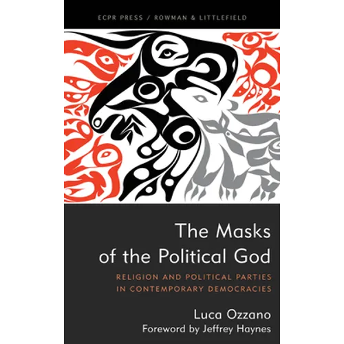 The Masks of the Political God: Religion and Political Parties in Contemporary Democracies - Hardcover