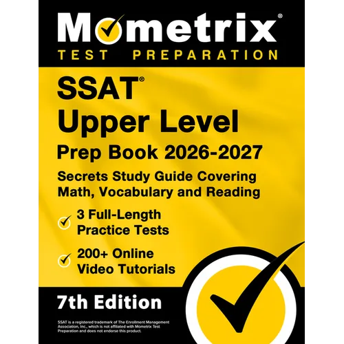 SSAT Upper Level Prep Book 2026-2027 - 3 Full-Length Practice Tests, 200+ Online Video Tutorials, Secrets Study Guide Covering Math, Vocabulary and Re - Paperback