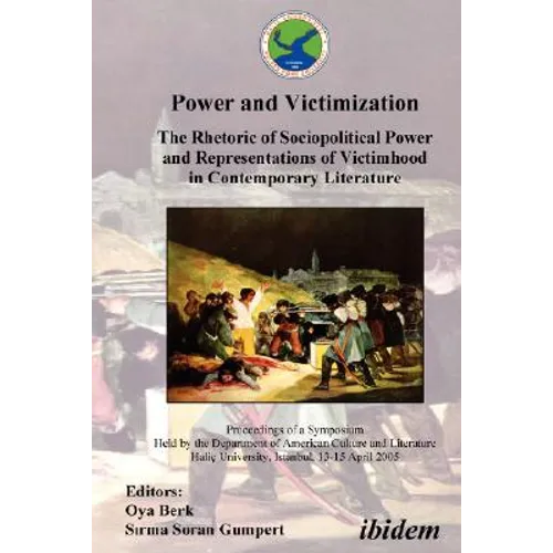 Power and Victimization - The Rhetoric of Sociopolitical Power and Representations of Victimhood in Contemporary Literature. Proceedings of a Symposiu - Paperback