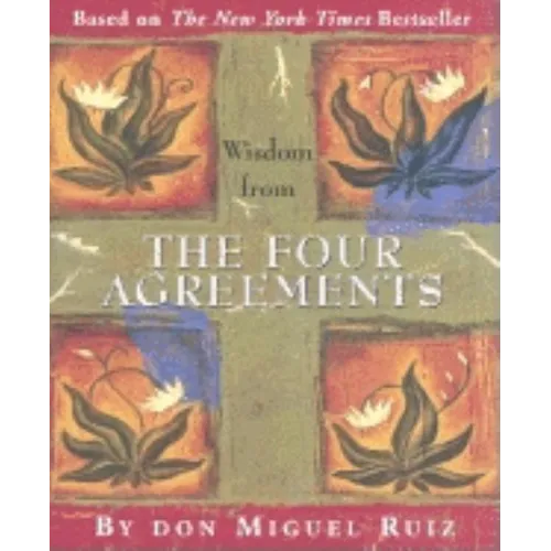 Wisdom from the Four Agreements - Hardcover