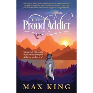 The Proud Addict: "Gain a new self-righteous grip on your sobriety and be proud of what you were born to be" - Paperback