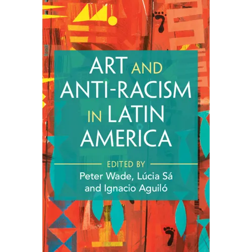 Art and Anti-Racism in Latin America - Paperback