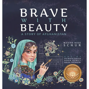 Brave with Beauty: A Story of Afghanistan - Hardcover