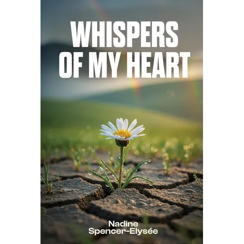 Whispers of My Heart: A Collection of Poems - Paperback