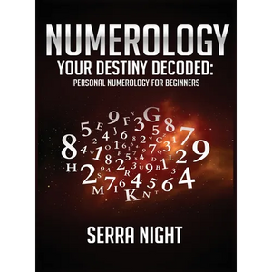 NUMEROLOGY Your Destiny Decoded: Personal Numerology For Beginners - Hardcover