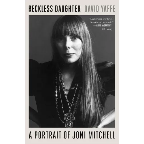Reckless Daughter: A Portrait of Joni Mitchell - Paperback