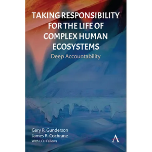 Taking Responsibility for the Life of Complex Human Ecosystems: Deep Accountability - Paperback